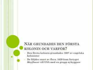 n r grundades den f rsta kolonin och varf r