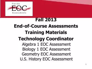 Fall 2013 End-of-Course Assessments Training Materials Technology Coordinator