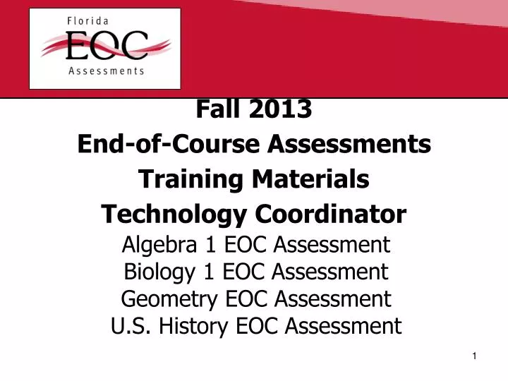 fall 2013 end of course assessments training materials technology coordinator