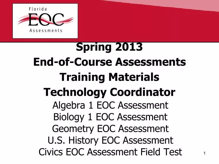 spring 2013 end of course assessments training materials technology coordinator