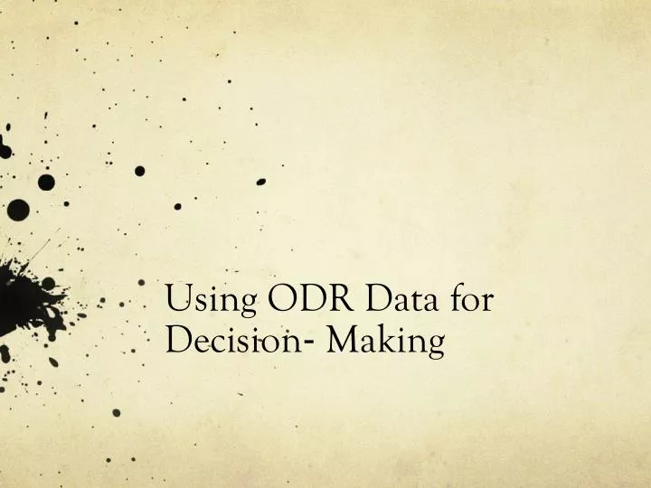 using odr data for decision making