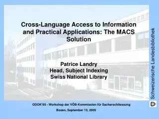 Cross-Language Access to Information and Practical Applications: The MACS Solution Patrice Landry