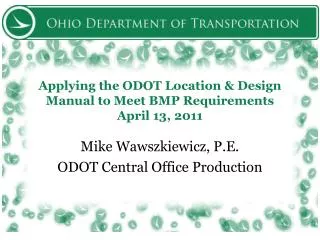 Applying the ODOT Location &amp; Design Manual to Meet BMP Requirements April 13, 2011