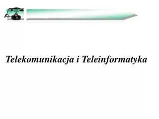telekomunikacja i teleinformatyka