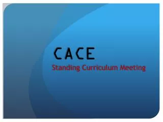 CACE Standing Curriculum Meeting