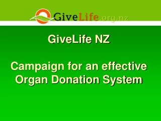 GiveLife NZ Campaign for an effective Organ Donation System