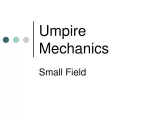 Umpire Mechanics