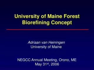 University of Maine Forest Biorefining Concept