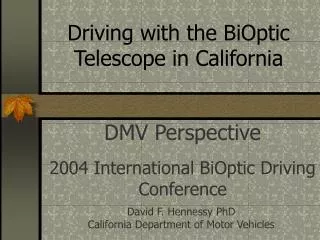 Driving with the BiOptic Telescope in California