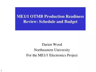 ME1/1 OTMB Production Readiness Review: Schedule and Budget