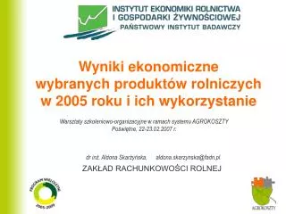 wyniki ekonomiczne wybranych produkt w rolniczych w 2005 roku i ich wykorzystanie