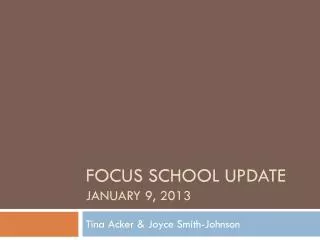 Focus school update January 9, 2013