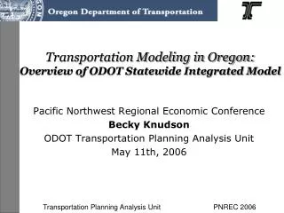 Transportation Modeling in Oregon: Overview of ODOT Statewide Integrated Model
