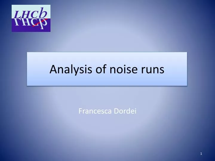 analysis of noise runs