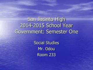 San Jacinto High 2014-2015 School Year Government: Semester One