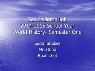 San Jacinto High 2014-2015 School Year World History- Semester One