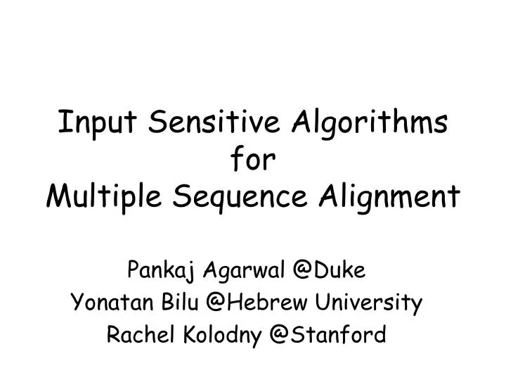 input sensitive algorithms for multiple sequence alignment