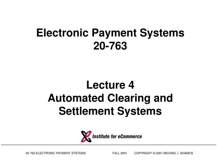 electronic payment systems 20 763 lecture 4 automated clearing and settlement systems