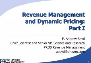 Revenue Management and Dynamic Pricing: Part I