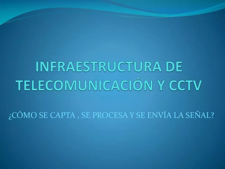 infraestructura de telecomunicaci n y cctv