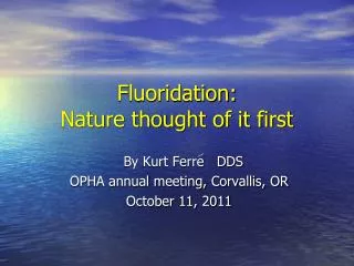 Fluoridation: Nature thought of it first