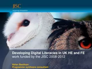 Developing Digital Literacies in UK HE and FE work funded by the JISC 2008-2012