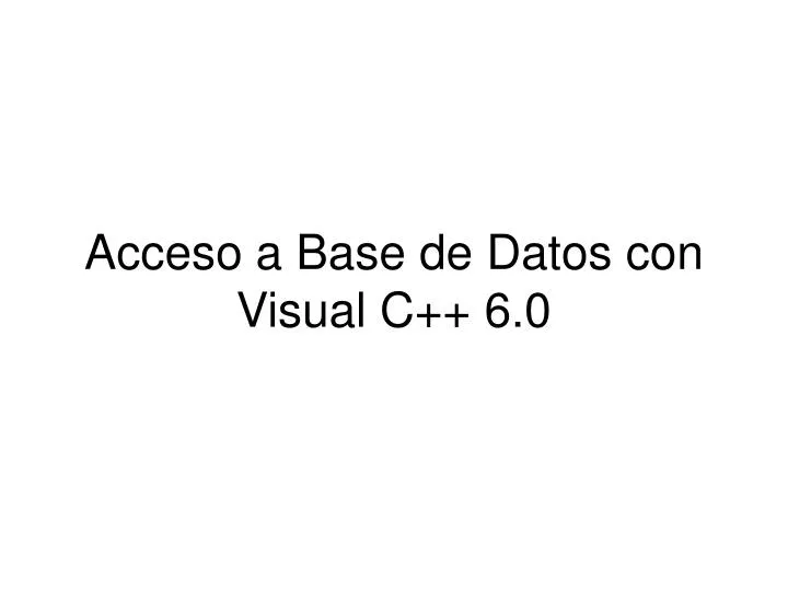 acceso a base de datos con visual c 6 0