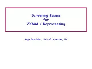 Screening Issues for 2XMM / Reprocessing