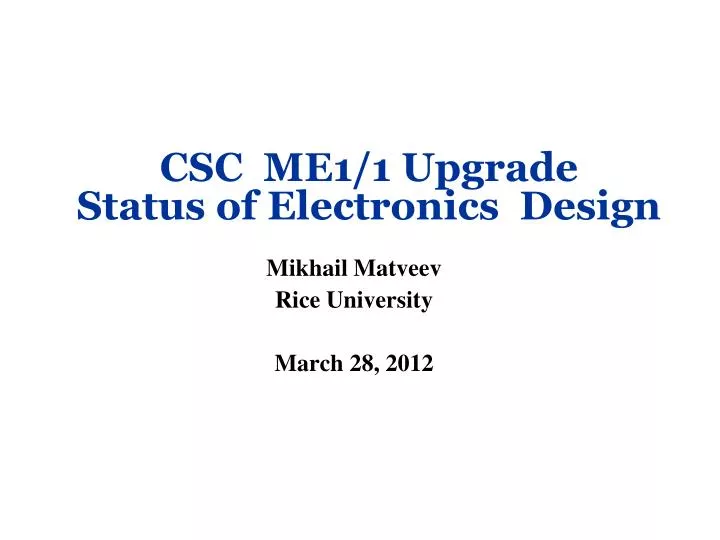 csc me1 1 upgrade status of electronics design