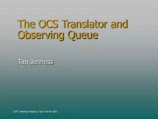 The OCS Translator and Observing Queue