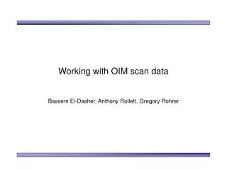 Working with OIM scan data