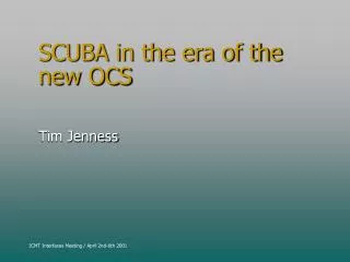 SCUBA in the era of the new OCS