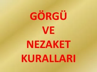 g rg ve nezaket kurallari