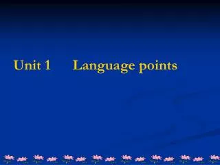 Unit 1 Language points