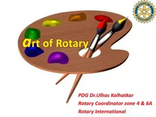 PDG Dr.Ulhas Kolhatkar Rotary Coordinator zone 4 &amp; 6A Rotary International