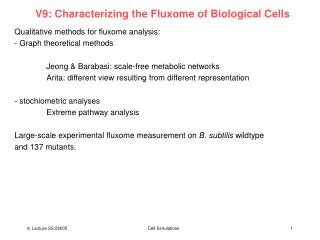 V9: Characterizing the Fluxome of Biological Cells