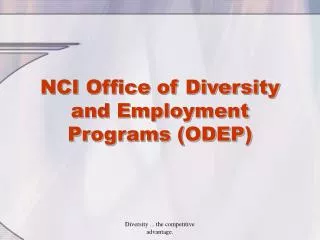 NCI Office of Diversity and Employment Programs (ODEP)