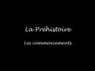 la pr histoire
