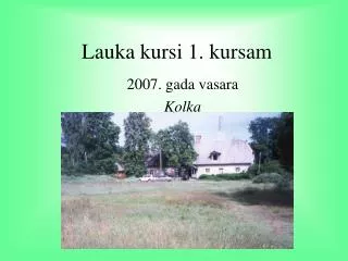 200 7 gada vasara kolka
