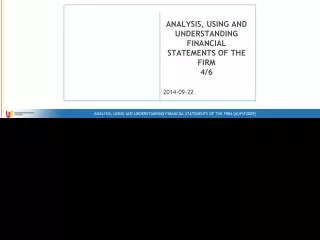 ANALYSIS, USING AND UNDERSTANDING FINANCIAL STATEMENTS OF THE FIRM 4/6