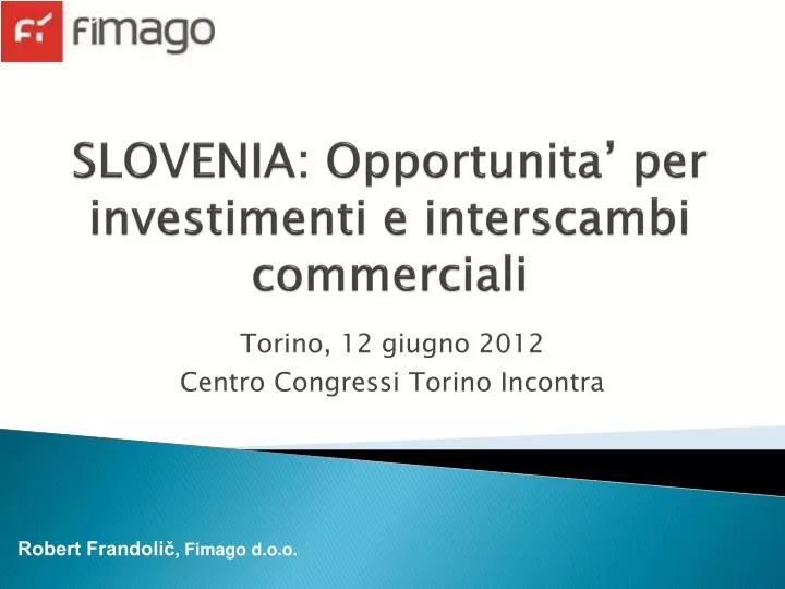slovenia opportunita per investimenti e interscambi commerciali