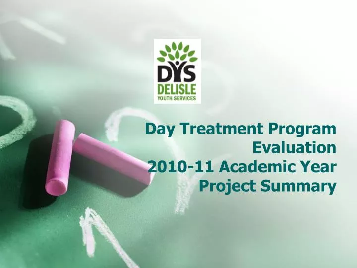 day treatment program evaluation 2010 11 academic year project summary