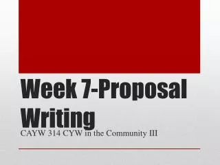 Week 7-Proposal Writing