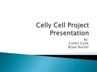 Celly Cell Project Presentation