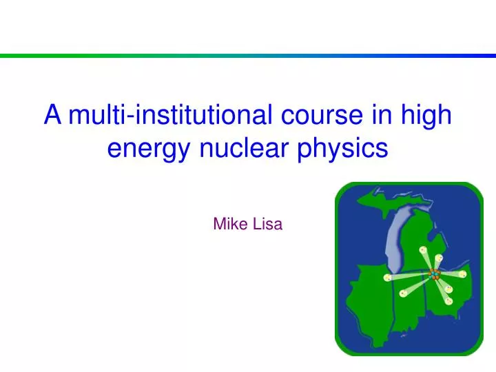 a multi institutional course in high energy nuclear physics