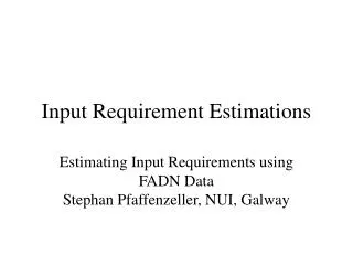 Input Requirement Estimations