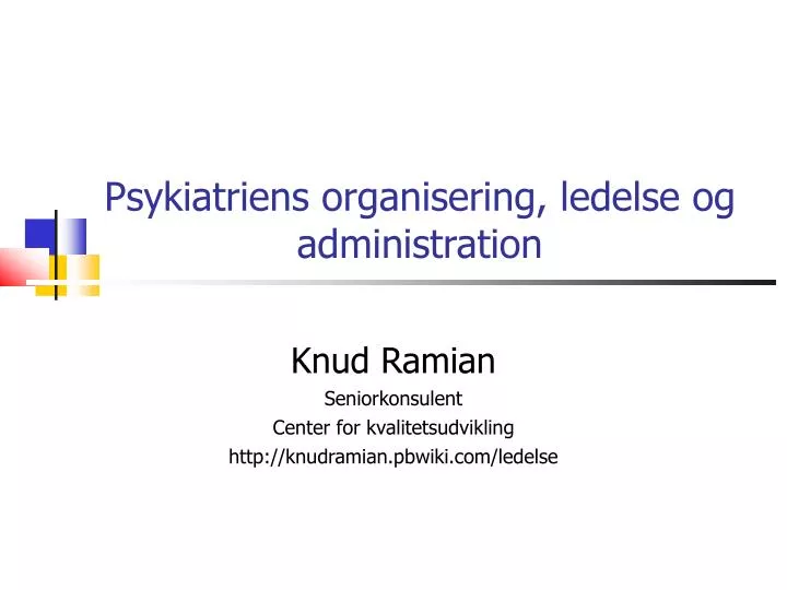 knud ramian seniorkonsulent center for kvalitetsudvikling http knudramian pbwiki com ledelse