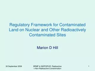 Regulatory Framework for Contaminated Land on Nuclear and Other Radioactively Contaminated Sites