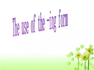 The use of the -ing form