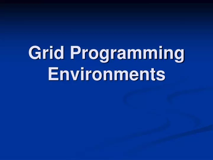 grid programming environments